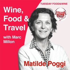 Ep. 665 Matilde Poggi | Wine, Food & Travel With Marc Millon
