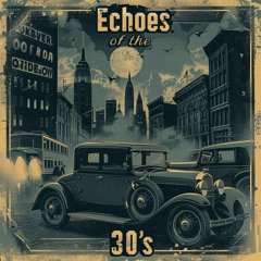 Echoes of the 30's