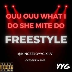 ouu ouu what i do she mite do freestyle - yyg