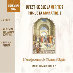 Qu'est ce qu'est la veritè? | Dominic Legge OP