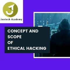 Concept And Scope Of Ethical Hacking