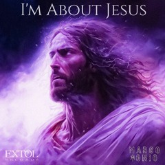 I'm About Jesus - Marco Tonio (Original Mix)