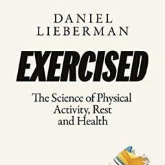 [READ PDF] Exercised: The Science of Physical Activity. Rest and Health