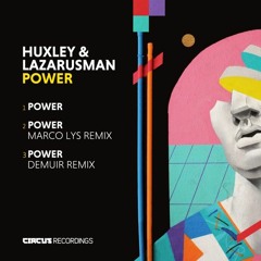 Huxley Ft Lazarusman - Power [Circus]