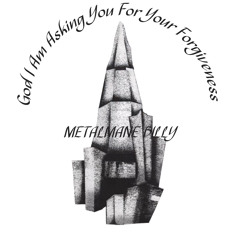 God I Am Asking You For Your Forgiveness: Vol. 1