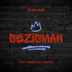 Sezisman (TEAM VIBE FEAT. TONYMIX X T-ANSYTO)