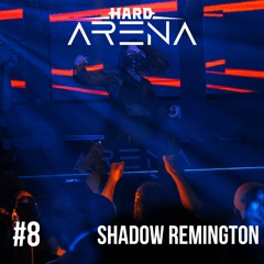 HARD ARENA#8 - Shadow Remington