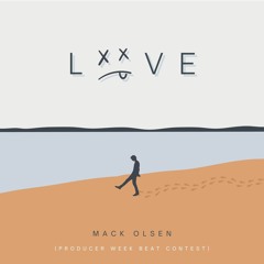 Mack Olsen - L 😵 V E - (Producer Week Beat Contest)