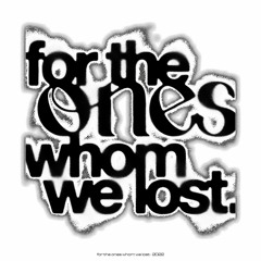 For The Ones Whom We Lost (2022)