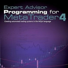 [Downl0ad-eBook] Expert Advisor Programming for MetaTrader 4: Creating automated trading system