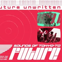 2 Mello Future Unwritten