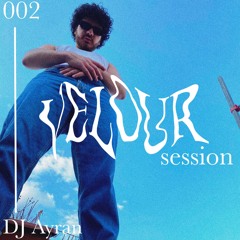 Velour Session 002 | DJ Ayran