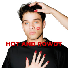 HOT AND ROWDY