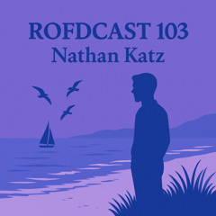 Rofdcast 103 - Nathan Katz