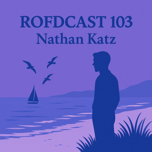 Rofdcast 103 - Nathan Katz