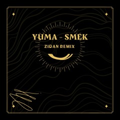 Yuma - Smek ( Zidan Remix) | يوما - سماك (زيدان ريمكس)