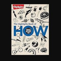 [ebook] read pdf ⚡ The Highlights Book of How: Discover the Science Behind How the World Works (Hi