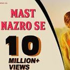 Mast Nazro Se - Lakhwinder Wadali Featuring Sara Khan