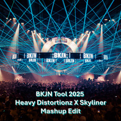 🪚BKJN Tool 2025 Heavy Distortionz X Skyliner Mashup Edit🪚