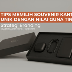 Tips Memilih Souvenir Kantor Unik dengan Nilai Guna Tinggi