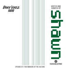 BARE VIBEZ RADIO: EP 07