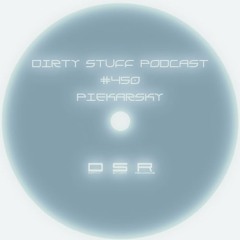 Dirty Stuff Podcast #450 | Piekarsky | 28.01.2025