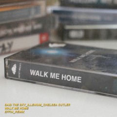 Said The Sky, Illenium, Chelsea Cutler - Walk Me Home (Effin Remix)