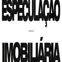 Especulação Imobiliária #003