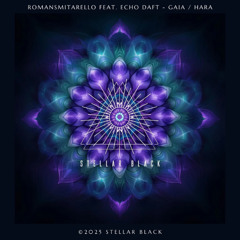 PREMIERE: Gaia - ECHO DAFT, Romansmitarello(Original Mix) [Stellar Black]
