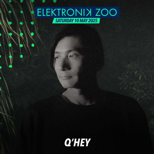 Q'hey Live Mix at Elektronik Zoo, May 2025