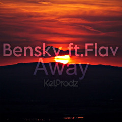Bensky - Away ft.Flav (Kel.Prodz)