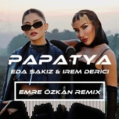 Eda Sakız & İrem Derici - Papatya (Emre Özkan Remix)