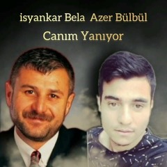 isyankar Bela & Azer Bülbül - Canım Yanıyor