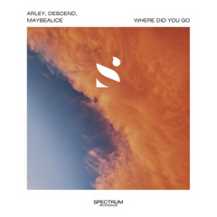 Arley, Descend, maybealice - Where Did You Go
