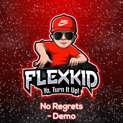 Flex Kid - No Regrets (Demo)