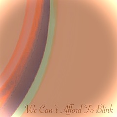 We can’t afford to blink