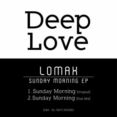 Deep Love 014 - Lomax - Sunday Morning EP