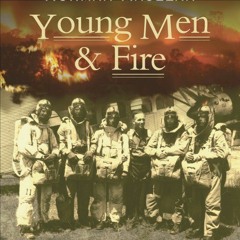 VIEW PDF EBOOK EPUB KINDLE Young Men and Fire by  Norman Maclean,John MacLean,a divis