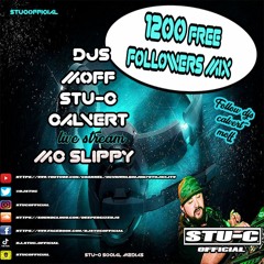 DJS MOFF - STU-C - CALVERT MC SLIPPY - 1200 followers mix