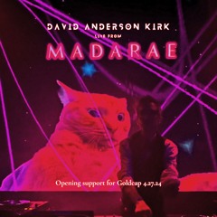 David Anderson Kirk Live from Madarae 4.27.2024