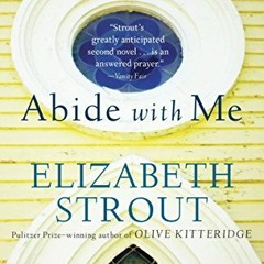 [FREE] EPUB 🗂️ Abide with Me: A Novel by  Elizabeth Strout EBOOK EPUB KINDLE PDF