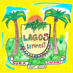 Aura Safari feat. VIlly - Lagos Connect (12" Snippets)