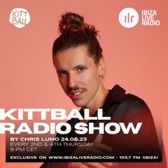 Chris Luno @ Kittball Radio Show x Ibiza Live Radio 24.08.2023