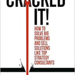 Get KINDLE 📪 Cracked it!: How to solve big problems and sell solutions like top stra