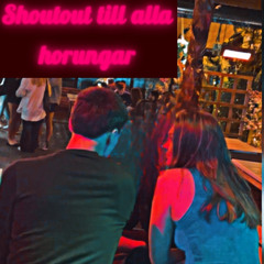 Shoutout till alla horungar