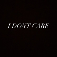 I Dont Care (Prod.Max)