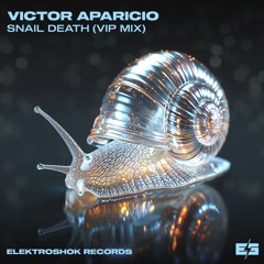 V.Aparicio - Snail Death (VIP Mix)