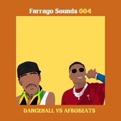 FARRAGO SOUNDS 004 - DANCEHALL V AFROBEATS