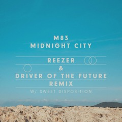 M83 - Midnight City (Reezer & Driver of the Future Remix V2) X Sweet Disposition