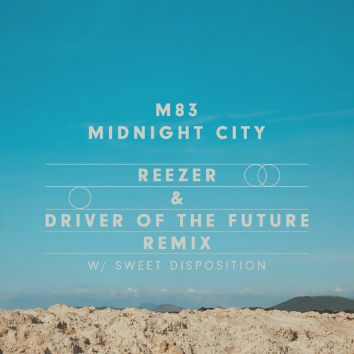 Stream M83 - Midnight City (Reezer & Driver of the Future Remix V2